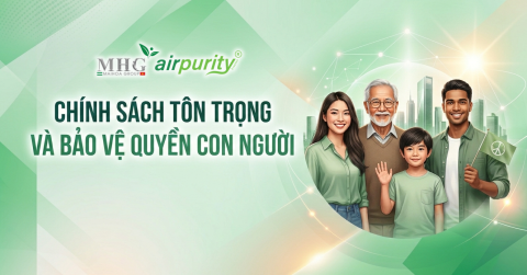 CHÍNH SÁCH TÔN TRỌNG VÀ BẢO VỆ QUYỀN CON NGƯỜI CỦA MAIHOA GROUP