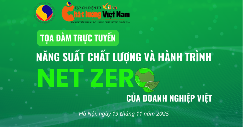 Tọa đàm trực tuyến: ‘Năng suất chất lượng và hành trình Net Zero của doanh nghiệp Việt’