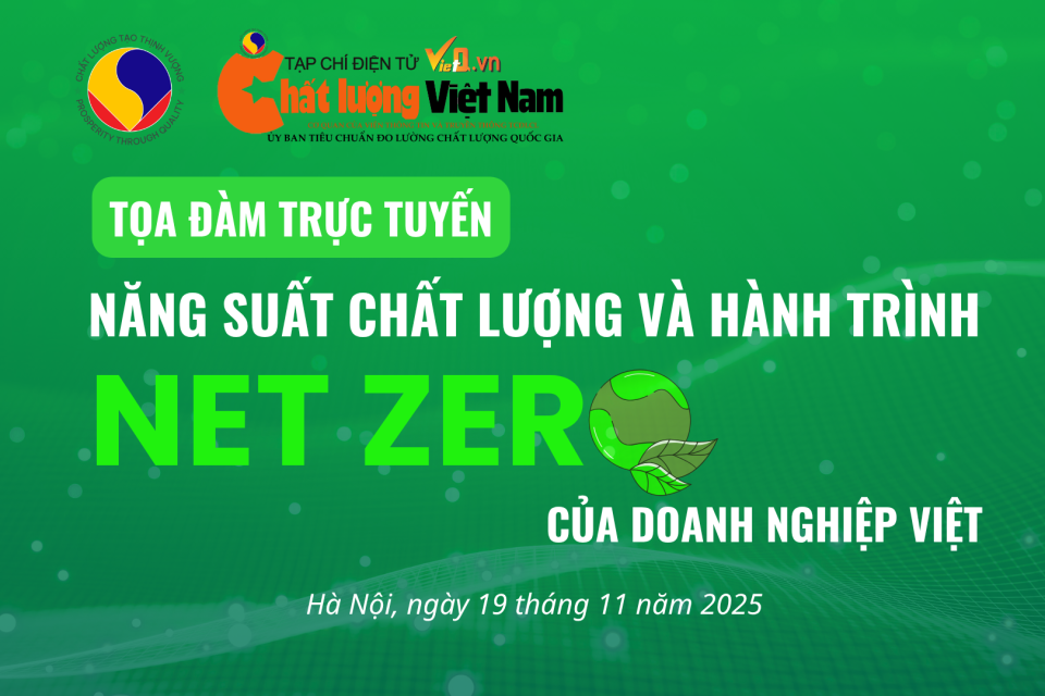 Tọa đàm trực tuyến: ‘Năng suất chất lượng và hành trình Net Zero của doanh nghiệp Việt’